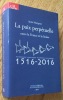 Après Marignan.La paix perpétuelle entre la France et la Suisse 1515-2016.. Collectif