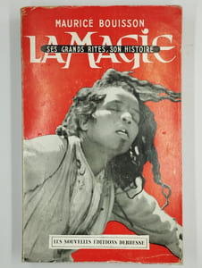 La magie. Ses grands rites, son histoire.