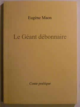 Le géant débonnaire. Conte poétique.. MAON Eugène,