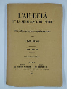 L'au-delà et la survivance de l'être. Nouvelles preuves expérimentales.
