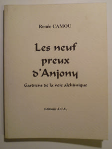 Les neuf preux d'Anjony. Gardiens de la voie alchimique.