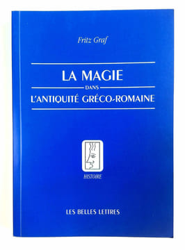 La Magie dans l'Antiquité Gréco-Romaine. Idéologie et pratique.. GRAF Fritz,