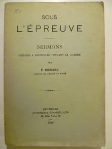 Sous l'épreuve - sermons prêchés à Bruxelles pendant la guerre.