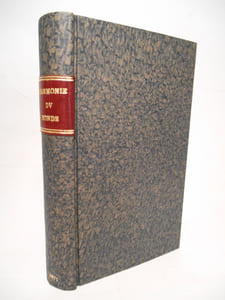 L'Harmonie du Monde où il est traité de Dieu et de la Nature-Essence. En trois livres. I. De l'Unité et de la Trinité. II. De la Nature et de ses Principes. III. De l'Union du Créateur aux Créatures par l'Incarnation du Verbe et du Sacrement de l'Eucharistie.