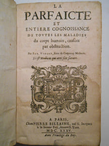 La Parfaicte Et Entière Cognoissance de Toutes les Maladies du Corps humain causées par Obstruction.