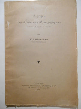 A propos des "catéchèses Mystagogiques" attribuées à S. Cyrille de Jérusalem.. SWAANS W.J.,