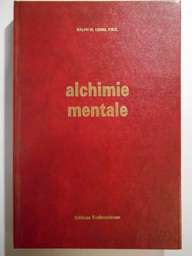 Alchimie mentale.. M. LEWIS Ralph, F.R.C.,