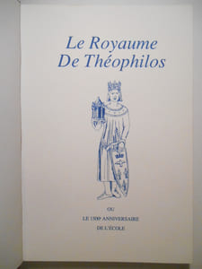 Le royaume de Théophilos ou Le 1500e anniversaire de l'école.