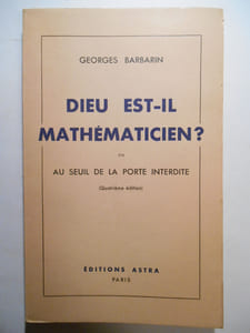 Dieu est-il mathématicien? ou Au seuil de la porte interdite.