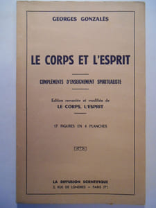 Le corps et l'esprit. Compléments d'enseignement spiritualiste.