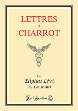 Lettres à Charrot.. LEVI Éliphas,