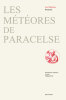 Les météores de Paracelse.. PARACELSE (Philippe Auréolus Théophraste Bombast de Hohenheim dit),