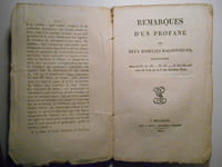 Remarques d'un profane sur deux homélies maçonniques, prononcées dans la R:. L:. de O:. de, le 27e du 10e mois de l'An de la Vraie Lumière 5820.