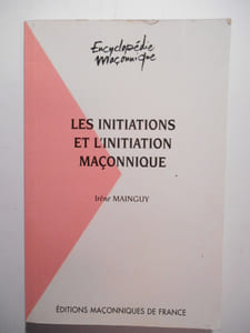 Les initiations et l'initiation maçonnique.
