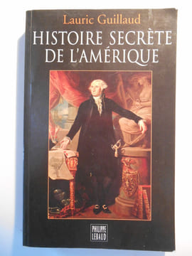 Histoire secrète de l'Amérique.. GUILLAUD Lauric,