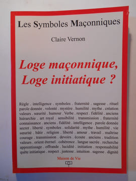 Loge maçonnique, loge initiatique?. VERNON Claire,
