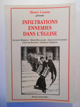 Infiltrations ennemies dans l'église. Jacques Bordiot, Édith Delamare, Gilles De Couessin, Léon De Poncins, Georges Virebeau.. COSTON Henry,