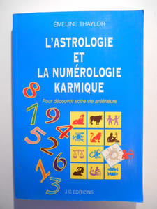 L'astrologie et la numérologie karmique. Pour découvrir votre vie antérieure.