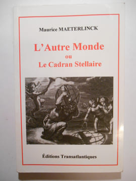 L'autre monde ou Le cadran stellaire.. MAETERLINCK Maurice,
