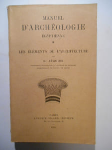 Manuel d'archéologie Égyptienne. Les éléments de l'architecture.