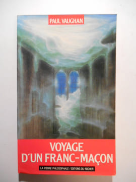 Voyage d'un franc-maçon.. VAUGHAN Paul,
