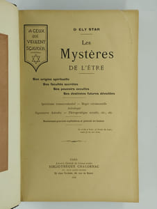 Les Mystères de l'Être. Son origine spirituelle, ses facultés secrètes, ses pouvoirs occultes, ses destinées futures dévoilées. Spiritisme transcendantal  Magie cérémonielle  Astrologie  Signatures astrales  Thérapeutique occulte, etc., etc.