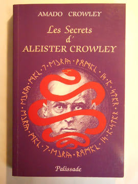 Les secrets d'Aleister Crowley.. CROWLEY Amado,