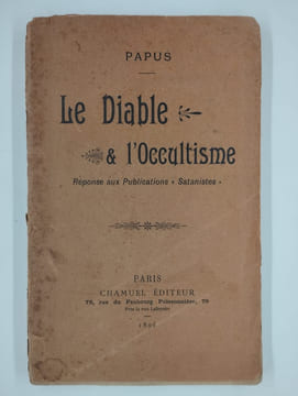 Le Diable et l'Occultisme. Réponse aux Publications "Satanistes".. PAPUS (Gérard Encausse) (Dr),