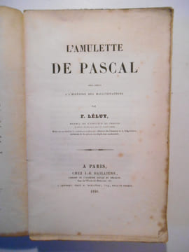 L'Amulette de Pascal, pour servir à l'Histoire des Hallucinations.. LELUT L.-Fr.,