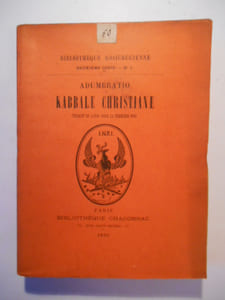 Adumbratio Kabbale Christiane [ou Syncatabase hébraïque, ou Brève application des doctrines des hébreux qabbalistes aux dogmes de la nouvelle Alliance, dans le but de former une hypothèse profitable à la conversation des juifs].