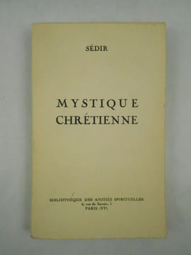 Mystique Chrétienne.. SÉDIR [Yves Le Loup, dit Paul],