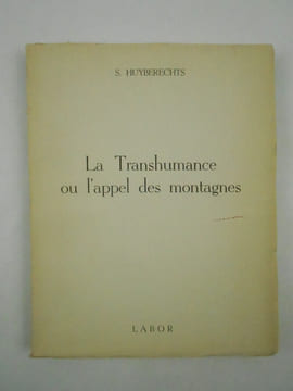 La transhumance ou l'appel des montagnes.. HUYBERECHTS S.,