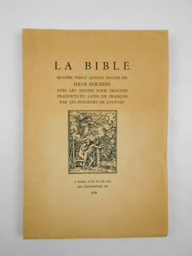 La Bible. Quatre vingt quinze images de Hans Holbein. avec les textes pour chacune traduicts du latin en français par les docteurs de Louvain.. ...