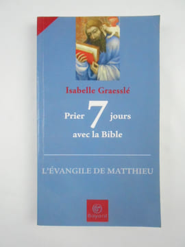 Prier 7 jours avec la Bible. L'Évangile de Matthieu.. GRAESSLÉ Isabelle,