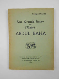 Une Grande Figure de l'Unité: Abdul Baha.