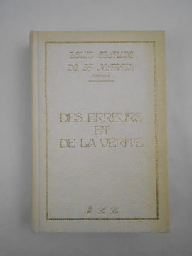 Des erreurs et de la vérité ou Les hommes rappelés au principe universel de la science.. SAINT-MARTIN Louis-Claude de,