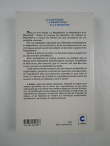 Le magnétisme, le magnétiseur et le magnétisé. Notes d'expériences et chroniques magnétiques.