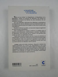 Le magnétisme, le magnétiseur et le magnétisé. Notes d'expériences et chroniques magnétiques.