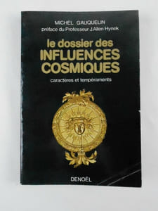 Le dossier des influences cosmiques. Caractères et Tempéraments.