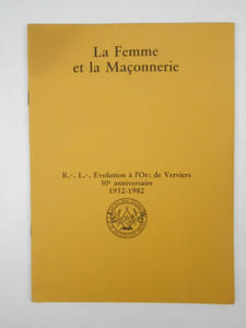 La Femme et la Maçonnerie. R:. L:. Evolution à l'Or: de Verviers. 30e anniversaire 1952-1982
