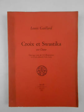 Croix et Swastika en Chine.. GAILLARD Louis,