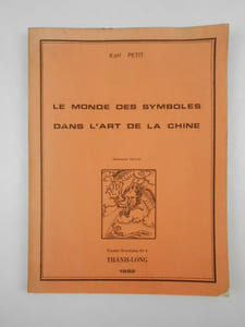 Le monde des symboles dans l'art de la Chine.