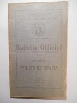 Bulletin officiel de la Grande Loge de France, Rite écossais ancien accepté. N° 20. (supplément) : Projets de Rituels.. G.L.D.F.,