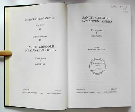 Opera: versio syriaca. I: Oratio XL (Corpus Christianorum. Series Graeca 49 - CCSG 49 (CN 14)).. GREGORII NAZIANZENI (Gregorius Nazianzenus), ...