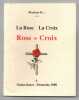La rose La croix Rose+Croix, "Rendez à César ce qui est à César et à Dieu ce qui est à Dieu".. Maxime B,