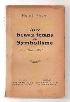 Aux beaux temps du symbolisme 1890 95.. MAZEL Henri,