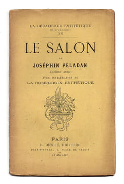 La décadence esthétique (Hiérophanie) XX. Le salon de Joséphin Peladan (dixième Année). Avec instauration de la Rose-Croix Esthétique.. PELADAN ...