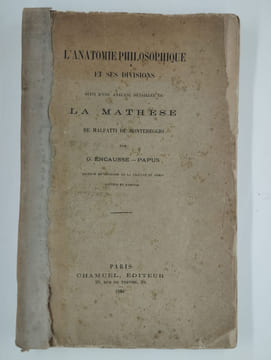 L'anatomie philosophique et ses divisions suivi d'une analyse détaillée de la mathèse de Malfatti de Montereggio.. PAPUS (Gérard Encausse),