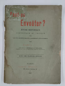 Peut-on envouter ? Etudes historique, anecdotique et critique sur les plus récents travaux concernant l'envoutement.
