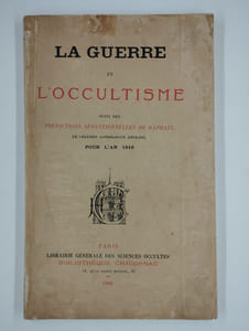 La Guerre et l'Occultisme, suivi des Prédictions Sensationnelles de Raphaël, le célèbre astrologue anglais, pour l'an 1916.